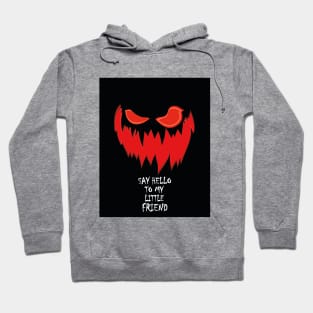 Say Hello To My Little Friend Spooky Halloween Design Hoodie